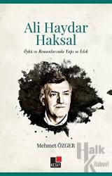 Ali Haydar Haksakal - Öykü ve Romanlarında Yapı ve İzlek