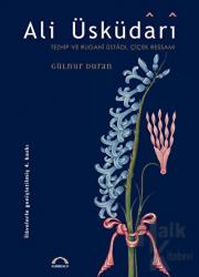 Ali Üsküdari - Tezhip ve Rugani Üstadı, Çiçek Ressamı (Ciltli)