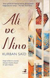 Ali ve Nino Doğu İle Batı'nın Arasında Dünyaya Meydan Okuyan Bir Aşkın Hikayesi