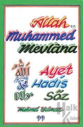 Allah, Muhammed, Mevlana - Ayet, Hadis, Söz