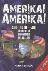 Amerika! Amerika! ABD-Nato+AB Muhipleri - Siyonizmin Bülbülleri