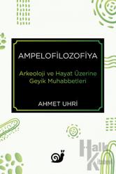 Ampelofilozofiya - Arkeoloji ve Hayat Üzerine Geyik Muhabbetleri Arkeoloji ve Hayat Üzerine Geyik Muhabbetleri