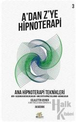 Ana Hipnoterapi Teknikleri - A’dan Z’ye Hipnoterapi (3. Kitap)