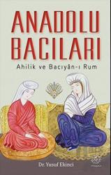Anadolu Bacıları - Ahilik ve Bacıyan-ı Rum