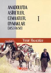 Anadolu’da Aşiretler, Cemaatler, Oymaklar (1453-1650) (6 Cilt Takım) (Ciltli) 1453-1650