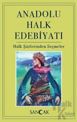Anadolu Halk Edebiyatı Halk Şiirlerinden Seçmeler