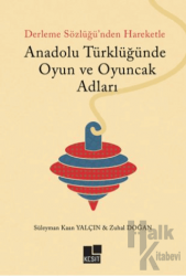 Anadolu Türklüğünde Oyun ve Oyuncak Adları