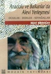 Anadolu ve Balkanlarda Alevi Yerleşmesi Ocaklar-Dedeler-Soyağaçları