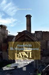 Anadolu'da İlk Selçuklu Mimarisi Ani
