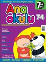 Anaokulu Sayı: 74 Anne-Çocuk Eğitim Dergisi