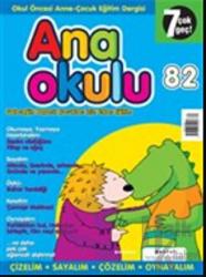 Anaokulu Sayı: 82 Anne-Çocuk Eğitim Dergisi