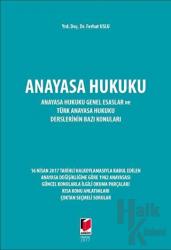Anayasa Hukuku Anayasa Hukuku Genel Esaslar ve Türk Anayasa Hukuku Derslerinin Bazı Konuları