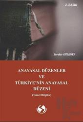 Anayasal Düzenler ve Türkiye’nin Anayasal Düzeni (Temel Bilgiler)