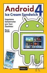 Android 4: Ice Cream Sandwich Uygulama Geliştiriciler için Yeni Özellikler