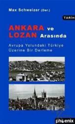 Ankara ve Lozan Arasında Avrupa Yolundaki Türkiye Üzerine Bir Derleme