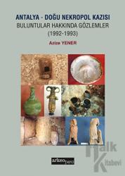 Antalya - Doğu Nekropol Kazısı Buluntular Hakkında Gözlemler (1992-1993)