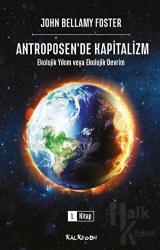 Antroposen'de Kapitalizm - Ekolojik Yıkım veya Ekolojik Devrim