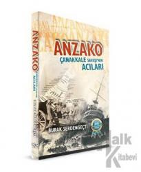 Anzako - Çanakkale Savaşı'nın Acıları