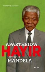 Apartheid’a Hayır - Nelson Mandela