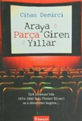 Araya Parça Giren Yıllar Türk sinemasında 1974-1980 Seks Filmleri Dönemi ve O Dönemden Bugünlere Yaşananlar