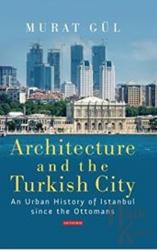 Architecture and Turkish City (Ciltli)