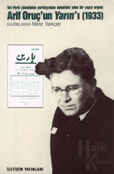 Arif Oruç’un Yarın’ı (1933) Tek-Parti Yönetimine Yurtdışından Muhalefet Eden Bir Yayın Organı
