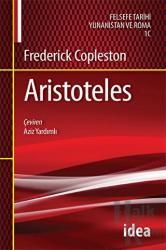 Aristoteles Copleston Felsefe Tarihi Yunan ve Roma Felsefesi Cilt: 1 Bölüm 1C