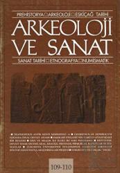 Arkeoloji ve Sanat Dergisi Sayı 109 - 110