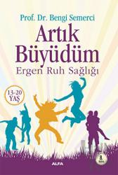 Artık Büyüdüm Ergen Ruh Sağlığı