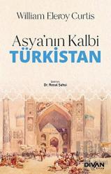 Asya’nın Kalbi Türkistan