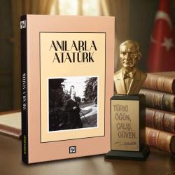 Anılarla Atatürk ve Atatürk Büstü
