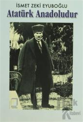 Atatürk Anadoludur