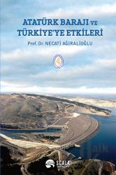 Atatürk Barajı ve Türkiye'ye Etkileri (Ciltli)