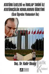 Atatürk İlkeleri ve İnkılap Tarihi ile Atatürkçülük Konularının Öğretimi