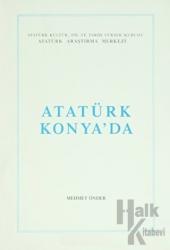 Atatürk Konya'da