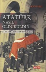 Atatürk Nasıl Öldürüldü?