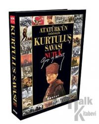 Atatürk’ün Anlatımıyla Kurtuluş Savaşı - Nutuk (Ciltli)