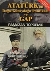 Atatürk’ün Doğu-Güneydoğu Anadolu Politikası ve GAP