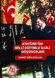 Atatürk’ün Milli Eğitimle İlgili Düşünceleri