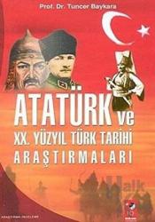 Atatürk ve 20. Yüzyıl Türk Tarihi Araştırmaları