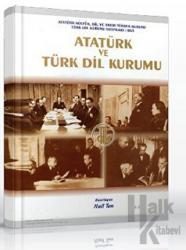 Atatürk ve Türk Dil Kurumu (Ciltli)