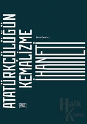 Atatürkçülüğün Kemalizme İhaneti