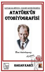 Atatürk'ün Otobiyografisi