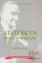 Atatürk'ün Söylev ve Demeçleri Bugünki Dille