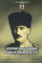 Atatürk'ün Sözlerinde Asker ve Askerlik Mesleği