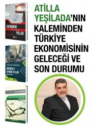 Atilla Yeşilada 3 Kitap Set Atilla Yeşilada'nın Kaleminden Türkiye Ekonomisi'nin Geleceği ve Son Durumu