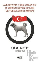 Avrasya'nın Türk Çoban ve İz Sürücü Köpek Irkları Ve Türevlerinin Kökeni