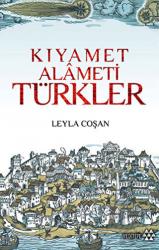 Avrupa Basınında Kıyamet Alameti Türkler 16-17. Yüzyıllarda Türklerle İlgili Mucizevi İşaret Haberleri