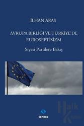 Avrupa Birlği ve Türkiye'de Euroseptisizm Siyasi Partilere Bakış
