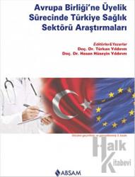 Avrupa Birliği’ne Üyelik Sürecinde Türkiye Sağlık Sektörü Araştırmaları